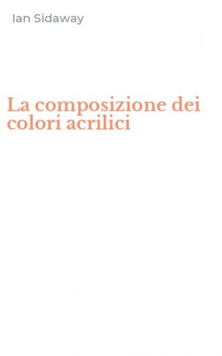 La composizione dei colori acrilici