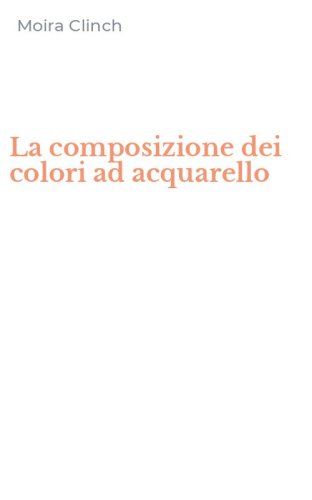 La composizione dei colori ad acquarello