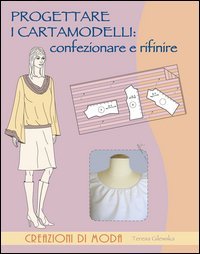Progettare i cartamodelli: confezionare e rifinire