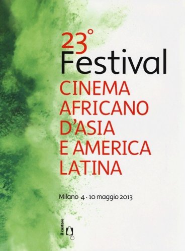 23&deg; festival del cinema africano, d'Asia e America Latina (Milano, 4 maggio-10 maggio 2013)
