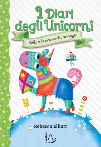 Bella e la prova di coraggio. I diari degli unicorni