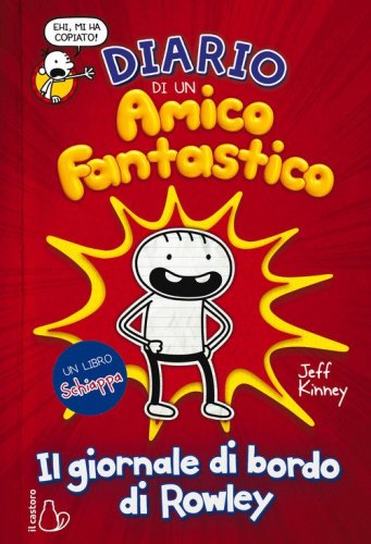 Diario di un amico fantastico. Il giornale di bordo di Rowley. Un libro Schiappa
