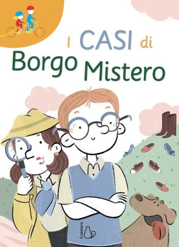 I casi di Borgo Mistero. Ediz. ad alta leggibilit&agrave;