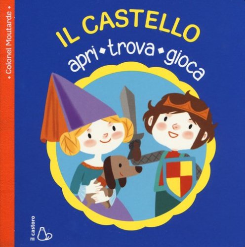Il castello. Apri, trova, gioca