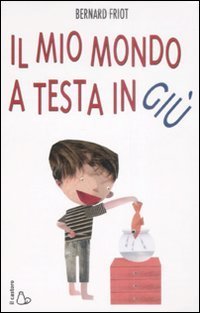 Il mio mondo a testa in gi&ugrave;
