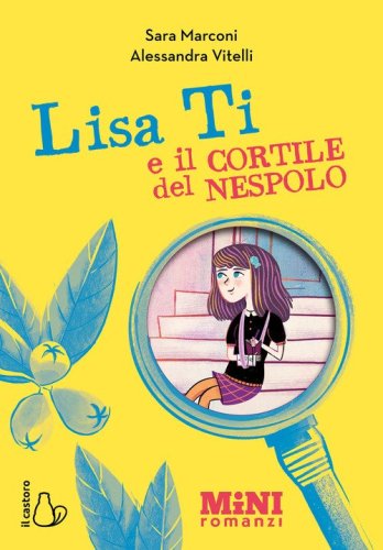Lisa Ti e il cortile del nespolo. Ediz. ad alta leggibilit&agrave;