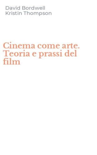 Cinema come arte. Teoria e prassi del film