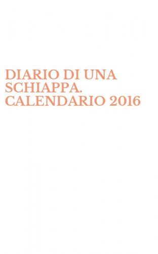 DIARIO DI UNA SCHIAPPA. CALENDARIO 2016