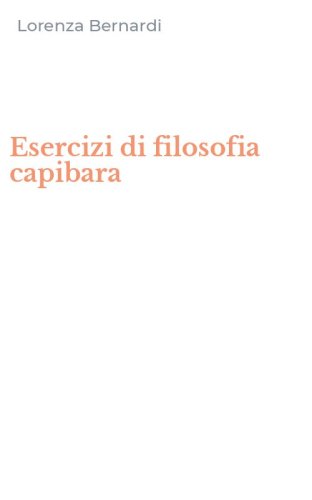 Esercizi di filosofia capibara