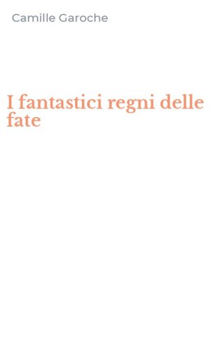 I fantastici regni delle fate