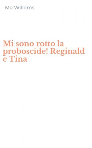 Mi sono rotto la proboscide! Reginald e Tina