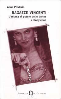 RAGAZZE VINCENTI. L'ASCESA AL POTERE DELLE DONNE A HOLLYWOOD