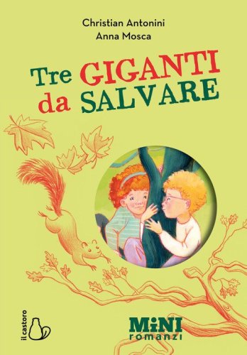 Tre giganti da salvare. Miniromanzi ad alta leggibilit&agrave;