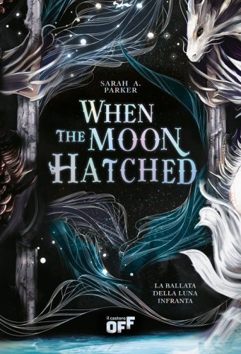 When the Moon hatched. La ballata della luna infranta