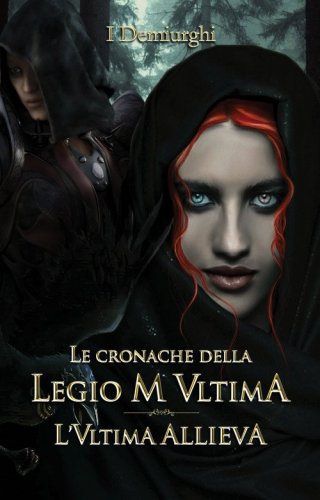 L'ultima allieva. Le cronache della Legio M Ultima