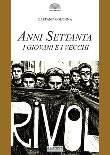 Anni Settanta. I giovani e i vecchi