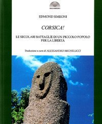 Corsica! Le secolari battaglie di un piccolo popolo per la libert&agrave;