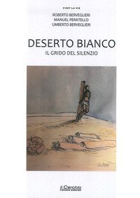 Deserto bianco. Il grido del silenzio