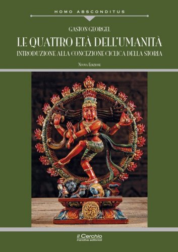 Le quattro et&agrave; dell'umanit&agrave;. Introduzione alla concezione ciclica della storia