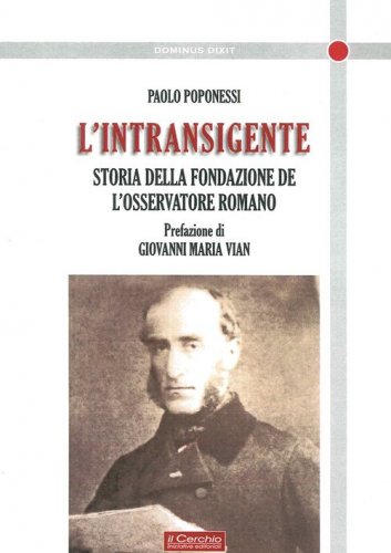 L'intransigente. Storia della fondazione de &laquo;L'Osservatore romano&raquo;