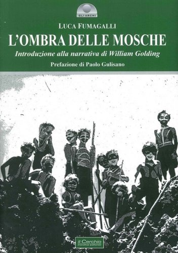 L'ombra delle mosche. Introduzione alla narrativa di William Golding