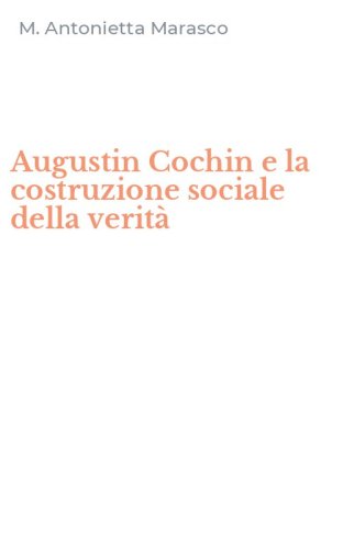 Augustin Cochin e la costruzione sociale della verit&agrave;