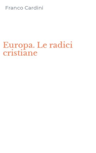 Europa. Le radici cristiane