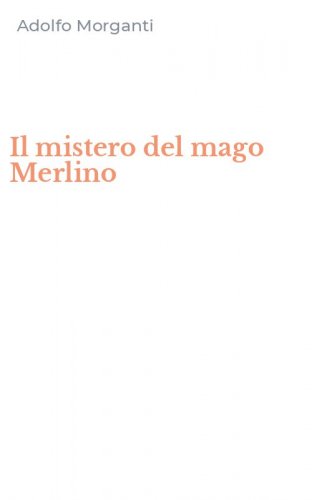 Il mistero del mago Merlino