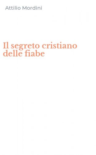 Il segreto cristiano delle fiabe