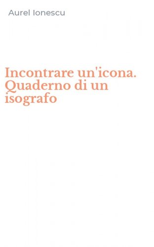 Incontrare un'icona. Quaderno di un isografo