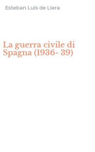La guerra civile di Spagna (1936-39)