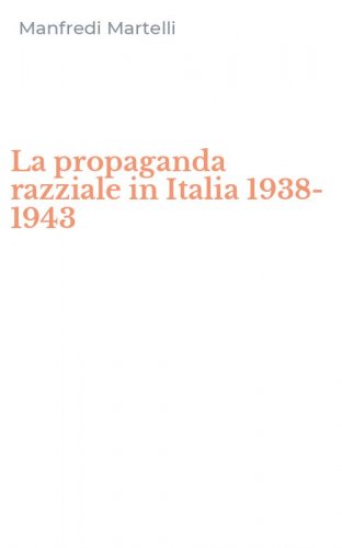 La propaganda razziale in Italia 1938-1943