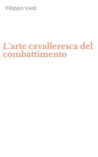 L'arte cavalleresca del combattimento