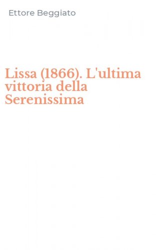 Lissa (1866). L'ultima vittoria della Serenissima