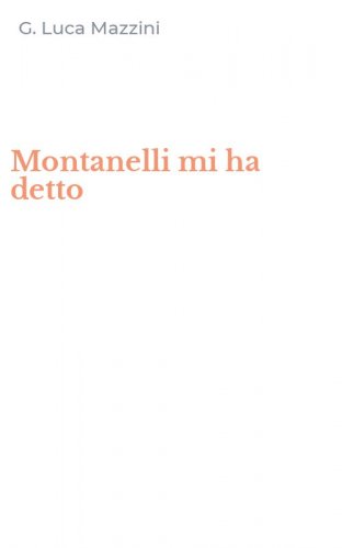 Montanelli mi ha detto
