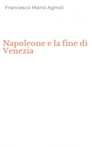 Napoleone e la fine di Venezia