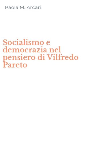 Socialismo e democrazia nel pensiero di Vilfredo Pareto