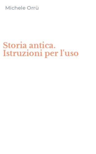 Storia antica. Istruzioni per l'uso