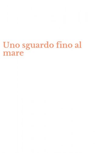 Uno sguardo fino al mare