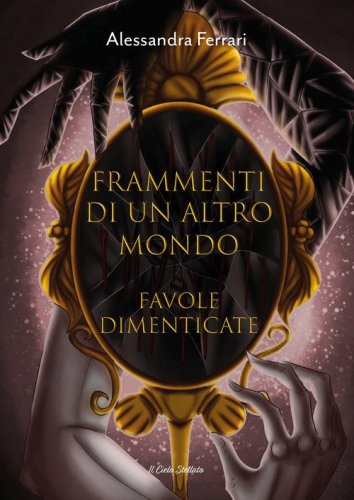 Frammenti di un altro mondo. Favole dimenticate
