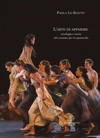 L'arte di apparire. Antologia e storia del costume per lo spettacolo