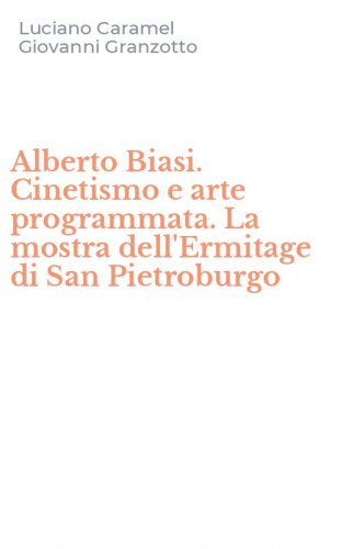 Alberto Biasi. Cinetismo e arte programmata. La mostra dell'Ermitage di San Pietroburgo