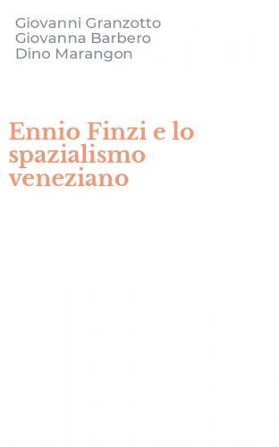 Ennio Finzi e lo spazialismo veneziano
