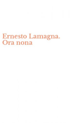 Ernesto Lamagna. Ora nona