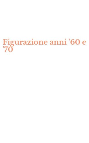 Figurazione anni '60 e '70