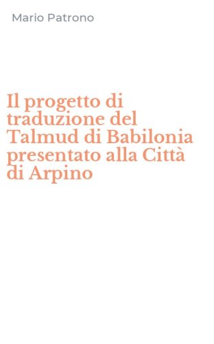 Il progetto di traduzione del Talmud di Babilonia presentato alla Citt&agrave; di Arpino