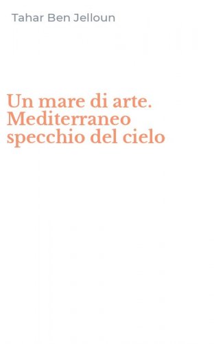 Un mare di arte. Mediterraneo specchio del cielo