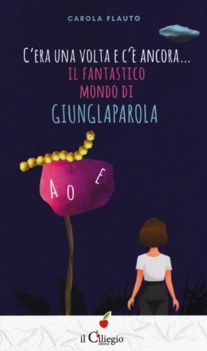 C'era una volta e c'&egrave; ancora... Il fantastico mondo di Giunglaparola