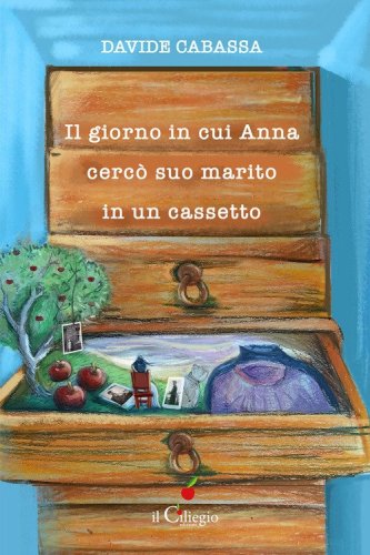 Il giorno in cui Anna cerc&ograve; suo marito in un cassetto