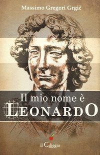 Il mio nome &egrave; Leonardo